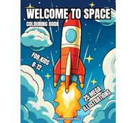 Welcome To Space: Space Colouring Book for Kids 8-12
