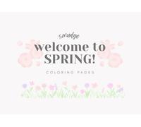 welcome to SPRING!: coloring pages