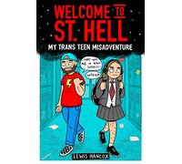 Lewis Hancox Welcome to St Hell: My trans teen misadventure (Tascabile)