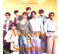 Welcome to Sunshine (AL2枚組+DVD) (MV盤) - FANTASTICS from EXILE TRIBE