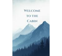 Welcome to the Cabin: 120-page Cabin Guest Journal