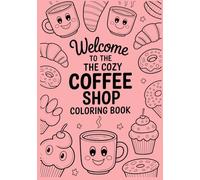 Welcome to The Cozy Coffee Shop Coloring Book