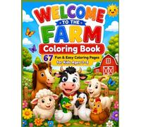 Welcome to the Farm Coloring Book: 67 Fun & Easy Coloring Pages for Kids Ages 3-8