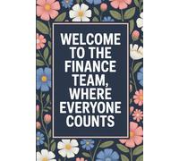 Welcome To The Finance Team, Where Everyone Counts: lined notebook