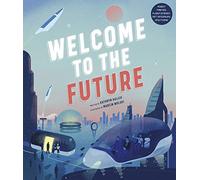 Welcome to the Future: Robot Friends, Fusion Energy, Pet Dinosaurs, and More!