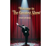 Welcome to the greatest show: the greatest show