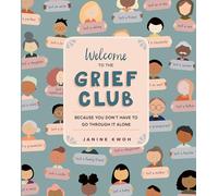 Welcome to the Grief Club: Because You Don't Have to Go Through It Alone