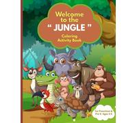 Welcome to the Jungle Activity Coloring Book for Preschool & Pe-K Ages 3-5: Preschool Activity Alphabet Coloring Book for Preschool & Pre-k Ages 3-5