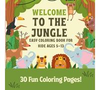 WELCOME TO THE JUNGLE: EASY COLORING BOOK FOR KIDS