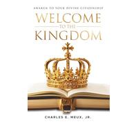 Welcome to the Kingdom: Awaken to Your Divine Citizenship