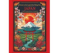 Welcome to the Land of the Rising Sun - JAPAN: A Global Coloring Adventure Coloring Book