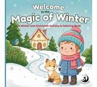 Welcome to the Magic of Winter - A Winter and Christmas Activity & Coloring Book for Kids Ages 6-9: Christmas and Winter Coloring Pages, Word ... Difference, How-to-draw and Fun Activities