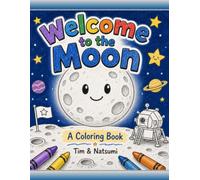Welcome to the Moon: A Coloring Book