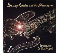 Welcome to the Night by Danny Rhodes & Messengers (2003-05-01)