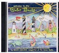 Welcome to the Outer Banks - A Musical Journey from Corolla to Ocracoke by Mojo Collins, Songwriter of the Outer Banks