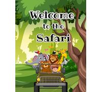 Welcome to the Safari - Animals Coloring and Illustrative Book: Let's Color and Read Together