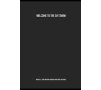 WELCOME TO THE SH!TSHOW? - A Sarcastic Office Notebook for Office Humour, Work Meetings, and Daily Notes