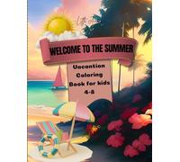Welcome to the Summer: Beach, Travel, and Summer Fun Coloring Book for Kids Ages 8-12