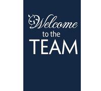 Welcome To The Team: Blank Lined Notebook Gift for the Office, Team, Employees, Family, Friends, HR, Boss Lady and Staff (100 lined pages, 6x9 inches)