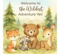 Welcome to The Wildest Adventure Yet!: Record Guests, Messages, Wishes for Baby, and Gift Log - Cute Woodland Animal Theme Keepsake