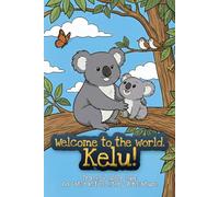Welcome to the World, Kelu!: An Interactive Story Adventure with Tracing & Coloring Fun