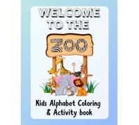 Welcome to the Zoo: an ABC Coloring and Activity Book