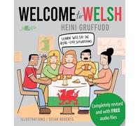 Welcome to Welsh: A 16 Part Welsh Course, Complete in One Volume, with Basic Dictionary: Complete Welsh Course for Beginners - Totally Revamped and Updated
