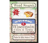Welcome to Wisconsin Cities & Towns Word Search Puzzle Book: Word searches with easy-to-read print about United States Cities & Towns. | 6X9 inches, ... vacation, holiday, free times, and education.