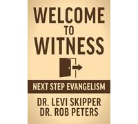 Welcome to Witness: Next Step Evangelism: A simple, relational, and practical approach to sharing the Gospel of Jesus confidently and effectively | 6 x9 inches