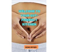 Welcome to Your Gut-Friendly Kitchen