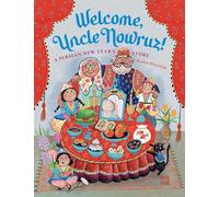 Welcome, Uncle Nowruz!: A Persian New Year's Story
