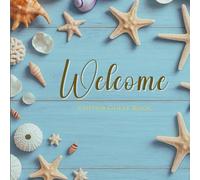 Welcome Visitor Guest Book: A Beach House Memory Journal for Visitors to Share Thoughts, Messages & Special Moments, A Coastal Guest Book for Cherished Memories