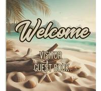 Welcome Visitor Guest Book: Ocean Theme Visitor's Journal for Beach House: A Keepsake Sign-In Log for Vacation Rentals, Coastal Homes, Airbnb, and Seaside Getaways