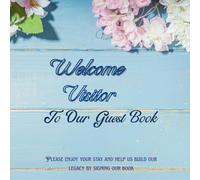 Welcome Visitor to our Guest Book: A simple log book for owners of vacation spots/rental locations who want to have memories of past visitors who paid them a visit