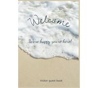 Welcome We're Happy You're Here!: Beautiful beach-themed guest book makes it easy to write down . Perfect for any Airbnb, VRBO, B&B, or vacation home, 110 pages for guest messages and stay details.