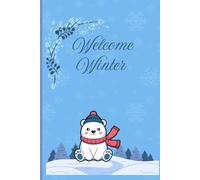 Welcome winter cozy lined notebook: A seasonal journal for Notes,ideas& everyday writing