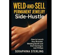 Weld-and-Sell: Your PERMANENT JEWELRY Side-Hustle