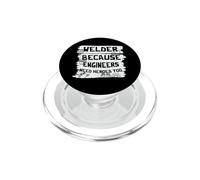 Welder Because Engineers Need Heroes Too Welders Welding PopSockets PopGrip per MagSafe
