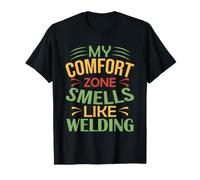 Welder Funny My Comfort Zone profuma di Saldatura Maglietta