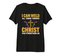 Welder I Can Weld all Things Through Christ Welders Welding Maglietta Premium