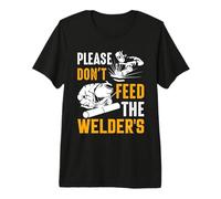 Welder Please Don't Feed The Welder's Funny Welder Welding Maglietta Premium