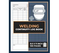 Welding Continuity Log Book: for Work Record ｜ welding compliance tracker｜ Welder Performance Journal
