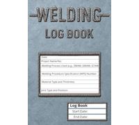 Welding Log Book: Comprehensive Record-Keeping for Professional Welders: Track 28 Welding Jobs with Safety Logs, Client Details, Sketch Pages & Notes - Designed for Welders & Fabricators