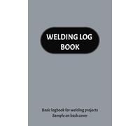 Welding log book: Project Log