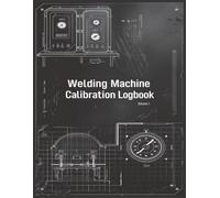 Welding Machine Calibration Log: Track and Record Calibration Dates, Equipment IDs, and Inspection Results for Compliance and Quality Assurance