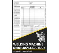Welding Machine Maintenance Log Book: Repair & Service Record with Daily Inspection Checklist | Maintenance Logbook for Welding Equipment