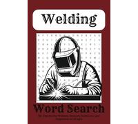 Welding Word Search Puzzle Book: Word Searches with Easy to Read Print about Welding, Metalworking, Weld Inspection and More Welder Terms | 6x9 ... Gift for Vacations, Holidays and Free Times