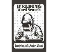 Welding Word Search Puzzle Book: Word Searches with Easy to Read Print about Welding, Welder, Metalworking and More | 6x9 inches, 110 pages | 50+ ... Gift for Vacations, Holidays and Free Times