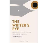 Weldon, Amy E. The Writer`S Eye: Observation And Inspiration For Crea Book NUOVO