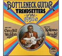 Weldon, Casey Bill/ Arnold, Kokomo - Bottleneck Guitar Trendsetters Of The 1930s